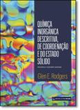 Química Inorgânica Descritiva, de Coordenação e do Estado Sólido - Cengage learning nacional