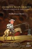 Quixote no Planalto - O resgate da dignidade em tempos adversos