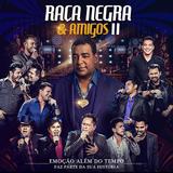 Raça Negra - Raça Negra Amigos II - CD - Som livre