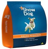 Ração Show Dog Raças Pequenas Sabor Carne 7 kg