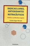 Radicais livres, antioxidantes nutraceuticos - Unisinos