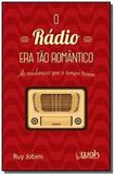 Radio era tao romantico: as mudancas que o tempo t - Wak