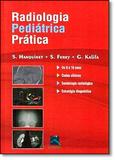 Radiologia Pediatrica Pratica / Hanquinet/Ferey/Kali - Revinter