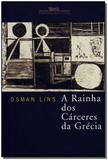 Rainha dos Cárceres da Grécia, A - Cia das letras