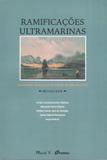 Ramificações Ultramarinas - Sociedades Comerciais No Âmbito do Atlântico Luso Século XVIII - Mauad