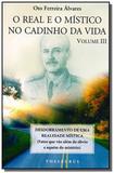 Real e o mistico no cadinho da vida, o - vol.3 - Thesaurus