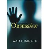 Realidade Espiritual ou Obsessão 3 Edição, Revisada - Watchman Nee - Clássicos