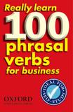 Really learn 100 phrasal verbs for business - Oxford university