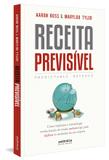 Receita Previsível (Predictable Revenue) - Como implantar a metodologia revolucionária de vendas outbound que pode triplicar os resultados da sua empresa.