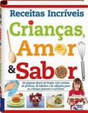 Receitas incríveis - Crianças, amor e sabor - Happy books