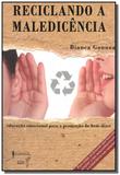 Reciclando a maledicencia: educacao emocional para - Dufaux