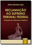 Reclamacao ao supremo tribunal federal - protecao - Jurua