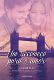 Recomeco Para O Amor, Um - Universo dos livros