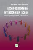 Reconhecimento da Diversidade na Escola - Ideário Por Igualdade Substantiva - Crv