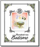 Recordando meu batismo - luxo encadernado - Paulus