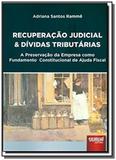 Recuperacao judicial e dividas tributarias a prese - Jurua