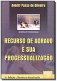 Recurso de agravo e sua processualizacao - revista - Jurua