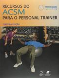 Recursos do ACSM para o Personal Trainer - Guanabara koogan