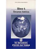 Recursos Fisicos Da Terra, Os - Bloco 4 - Recuros Hidricos - Unicamp