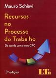 Recursos no Processo do Trabalho - 3ª Edição 2017 - Schiavi - Ltr
