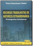 Recursos trabalhistas de natureza extraordinaria - Jurua