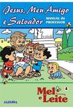 RED Aleluia - Professor - Mel e Leite nº 04 - Jesus, Meu Amigo e Salvador - Editora aleluia