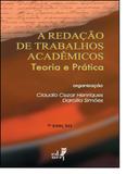 Redação de Trabalhos Acadêmicos, A: Teoria e Prática - Eduerj - edit. da univ. do est. do rio - uerj
