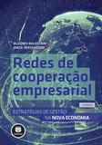 Redes de Cooperação Empresarial - Estratégias de Gestão na Nova Economia
