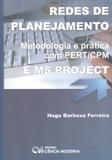 Redes de planejamento - metodologia e pratica com pert/cpm e ms project - Ciencia moderna