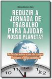 Reduzir a jornada de trabalho para ajudar nosso planeta - Matrix