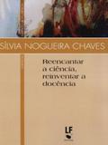 Reencantar A Ciência, Reinventar A Docência - Livraria da física