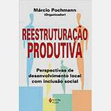 Reestruturacao Produtiva Perspectivas De Desenvolvimento Local Com Inclusao Social - Vozes