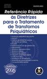 Referência Rápida as Diretrizes para o Tratamentos de Transtornos - Compêndio 2006