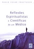 Reflexões Espiritualistas e Cient.De Um Medico - Lar frei luiz