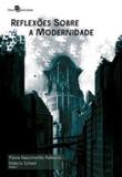 Reflexoes sobre a modernidade - Paco editorial