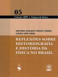 Reflexões Sobre Historiografia e História da Física No Brasil - Volume 5 - Livraria da física