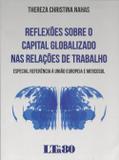 Reflexões sobre o Capital Globalizado nas Relações - Ltr