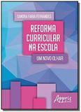 Reforma currícular na escola um novo olhar - Appris editora