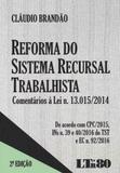 Reforma do sistema recursal trabalhista-02ed/16 - Ltr