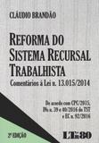 Reforma do sistema recursal trabalhista - Ltr