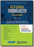 Reforma trabalhista comentada com analise da lei no 13 467 de 13 de julho de 2017 - Editora j.h.mizuno