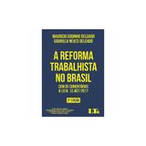 Reforma trabalhista no brasil, a - ltr - Ltr lv