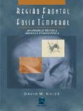 Regiao Frontal E Fossa Temporal - Anatomia E Tecnica Aberta E Endoscopica / Knize - Revinter