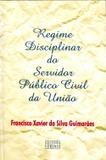 Regime Disciplinar do Servidor Público Civil da União - Forense