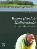 Regime Global de Biodiversidade. O Caso Mamiraurá - Unb