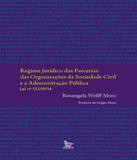 Regime Juridico Das Parcerias Das Organizacoes Da Sociedade Civil E A Administracao Publica - Matrix
