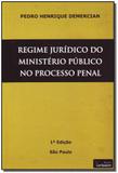 Regime juridico do ministerio publico no processo - Verbatim