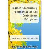 REGIMEN ECONOMICO Y PATRIMONIAL DE LAS CONFESIONES RELIGIOSAS - 1ª - Tirant lo blanch
