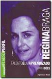 Regina Braga - Talento é um Aprndizado - Imprensa oficial