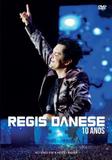Regis Danese - 10 Anos - Som livre dvd (rimo)
